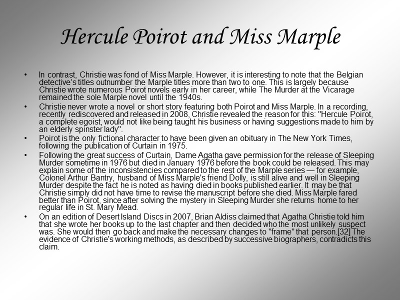 Hercule Poirot and Miss Marple In contrast, Christie was fond of Miss Marple. However,